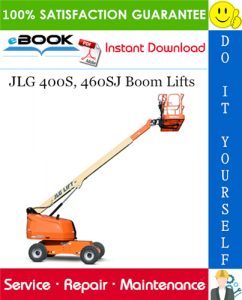 JLG 400S, 460SJ Boom Lifts Service Repair Manual (P/N - 3120788)
