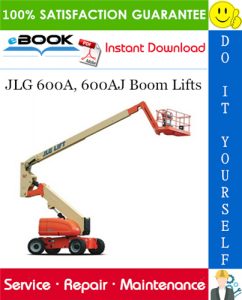 JLG 600A, 600AJ Boom Lifts Service Repair Manual (P/N - 3121201)