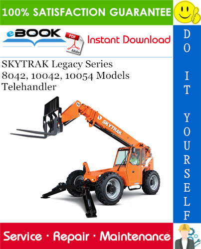 SKYTRAK Legacy Series 8042, 10042, 10054 Models Telehandler Service Repair Manual