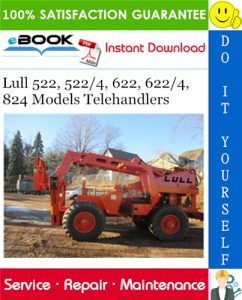 Lull 522, 522/4, 622, 622/4, 824 Models Telehandlers Service Repair Manual (P/N - 10709972)
