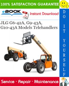 JLG G6-42A, G9-43A, G10-43A Models Telehandlers Service Repair Manual (P/N - 31200151)