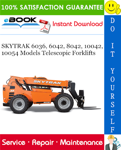SKYTRAK 6036, 6042, 8042, 10042, 10054 Models Telescopic Forklifts Service Repair Manual (P/N - 31200353)