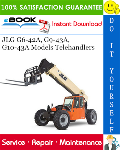 JLG G6-42A, G9-43A, G10-43A Models Telehandlers Service Repair Manual (P/N - 31200792)
