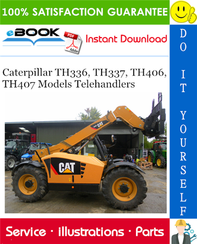 Caterpillar TH336, TH337, TH406, TH407 Models Telehandlers Parts Manual