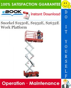 Snorkel S1930E, S1932E, S2632E Work Platform Operation & Maintenance Manual