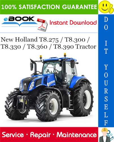 New Holland T8.275 / T8.300 / T8.330 / T8.360 / T8.390 Tractor Service Repair Manual