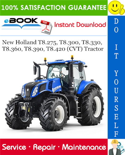 New Holland T8.275, T8.300, T8.330, T8.360, T8.390, T8.420 (CVT) Tractor Service Repair Manual
