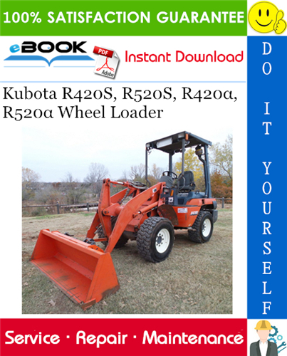 Kubota R420S, R520S, R420α, R520α Wheel Loader Service Repair Manual