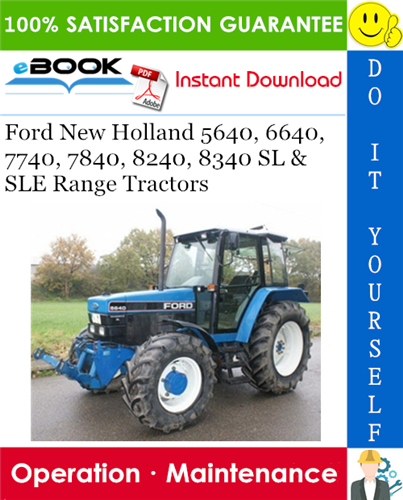 Ford New Holland 5640, 6640, 7740, 7840, 8240, 8340 SL & SLE Range Tractors Operation & Maintenance Manual