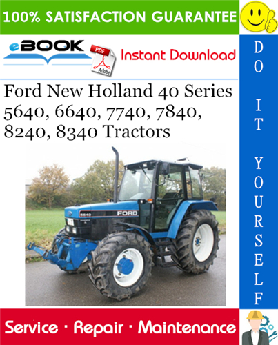 Ford New Holland 40 Series 5640, 6640, 7740, 7840, 8240, 8340 Tractors Service Repair Manual