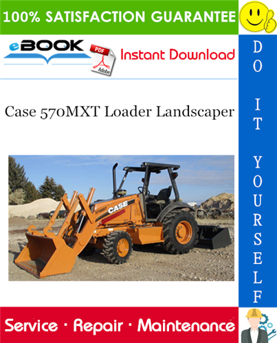 Case 570MXT Loader Landscaper Service Repair Manual