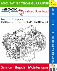 Iveco NEF Engines F4GE0484E - F4GE0684F - F4HE0684J Service Repair Manual