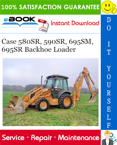 Case 580SR, 590SR, 695SM, 695SR Backhoe Loader Service Repair Manual