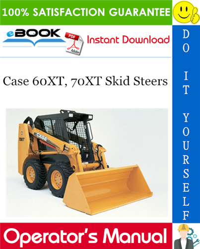 Case 60XT, 70XT Skid Steers Operators Manual