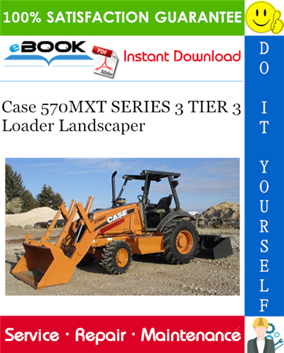 Case 570MXT SERIES 3 TIER 3 Loader Landscaper Service Repair Manual