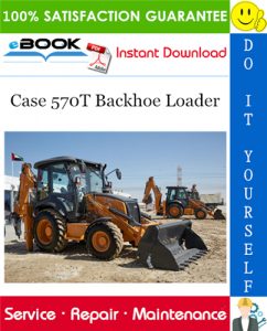 Case 570T Backhoe Loader Service Repair Manual