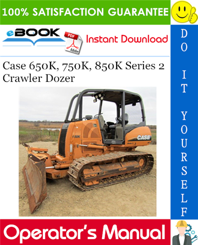 Case 650K, 750K, 850K Series 2 Crawler Dozer Operator's Manual