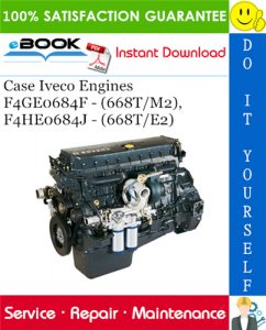 Case Iveco Engines F4GE0684F - (668T/M2), F4HE0684J - (668T/E2) Service Repair Manual