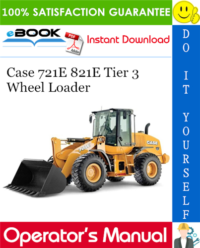 Case 721E 821E Tier 3 Wheel Loader Operator's Manual