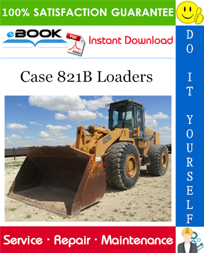 Case 821B Loaders Service Repair Manual