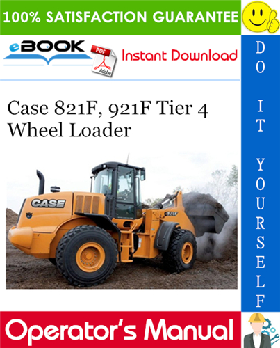Case 821F, 921F Tier 4 Wheel Loader Operator's Manual