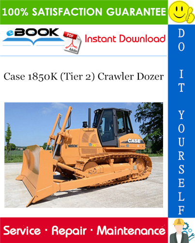 Case 1850K (Tier 2) Crawler Dozer Service Repair Manual