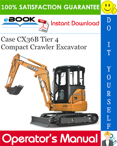Case CX36B Tier 4 Compact Crawler Excavator Operator's Manual