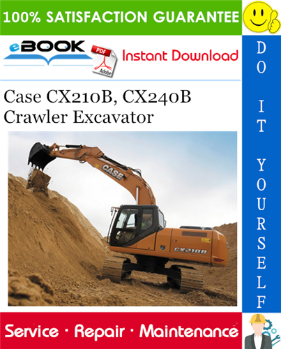Case CX210B, CX240B Crawler Excavator Service Repair Manual (Publication No: 87673890 NA)