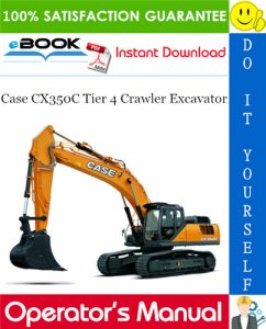 Case CX350C Tier 4 Crawler Excavator Operator's Manual