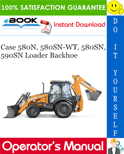Case 580N, 580SN-WT, 580SN, 590SN Loader Backhoe Operator's Manual