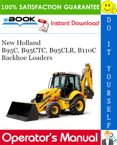 New Holland B95C, B95CTC, B95CLR, B110C Backhoe Loaders Operator's Manual