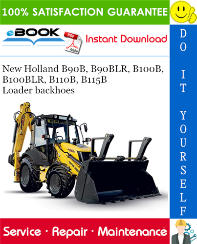 New Holland B90B, B90BLR, B100B, B100BLR, B110B, B115B Loader backhoes Service Repair Manual