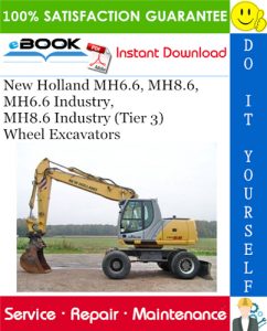 New Holland MH6.6, MH8.6, MH6.6 Industry, MH8.6 Industry (Tier 3) Wheel Excavators Service Repair Manual
