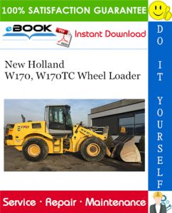 New Holland W170, W170TC Wheel Loader Service Repair Manual