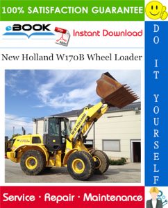New Holland W170B Wheel Loader Service Repair Manual