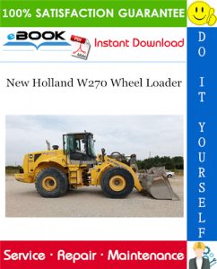 New Holland W270 Wheel Loader Service Repair Manual