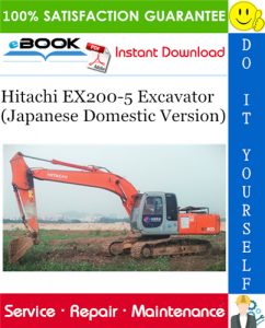 Hitachi EX200-5 Excavator (Japanese Domestic Version) Service Repair Manual + Circuit Diagram & Harness