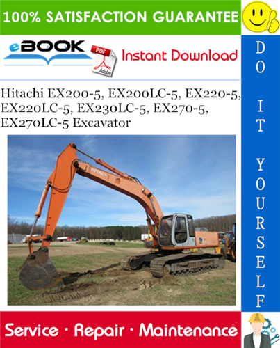 Hitachi EX200-5, EX200LC-5, EX220-5, EX220LC-5, EX230LC-5, EX270-5, EX270LC-5 Excavator