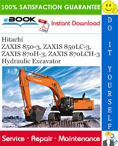 Hitachi ZAXIS 850-3, ZAXIS 850LC-3, ZAXIS 870H-3, ZAXIS 870LCH-3 Hydraulic Excavator