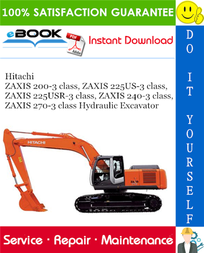 Hitachi ZAXIS 200-3 class, ZAXIS 225US-3 class, ZAXIS 225USR-3 class, ZAXIS 240-3 class, ZAXIS 270-3 class Hydraulic Excavator