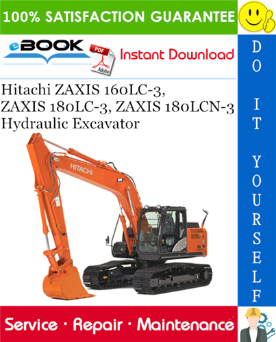 Hitachi ZAXIS 160LC-3, ZAXIS 180LC-3, ZAXIS 180LCN-3 Hydraulic Excavator Technical Manual + Circuit Diagram