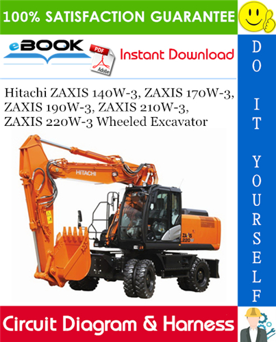 Hitachi ZAXIS 140W-3, ZAXIS 170W-3, ZAXIS 190W-3, ZAXIS 210W-3, ZAXIS 220W-3 Wheeled Excavator