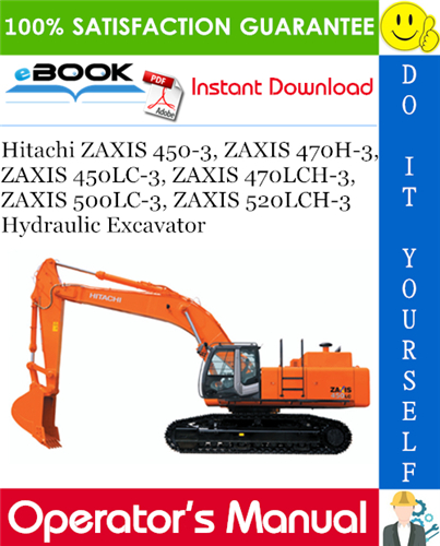 Hitachi ZAXIS 450-3, ZAXIS 470H-3, ZAXIS 450LC-3, ZAXIS 470LCH-3, ZAXIS 500LC-3, ZAXIS 520LCH-3 Hydraulic Excavator