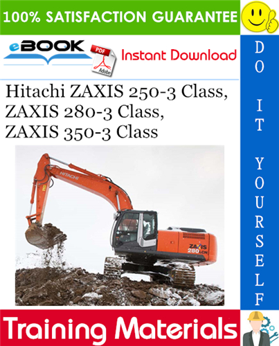 Hitachi ZAXIS 250-3 Class, ZAXIS 280-3 Class, ZAXIS 350-3 Class Training Materials