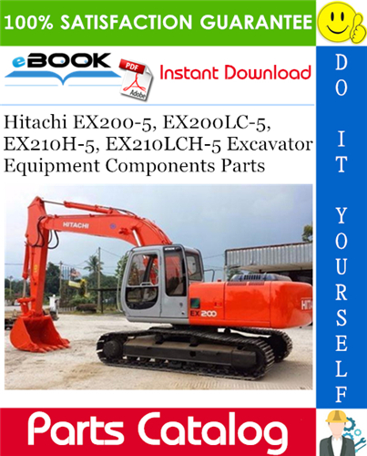 Hitachi EX200-5, EX200LC-5, EX210H-5, EX210LCH-5 Excavator Equipment Components Parts Catalog Manual