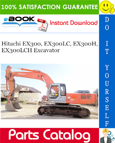 Hitachi EX300, EX300LC, EX300H, EX300LCH Excavator Parts Catalog