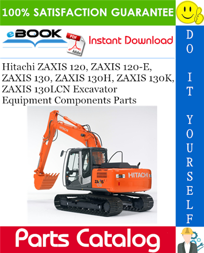 Hitachi ZAXIS 120, ZAXIS 120-E, ZAXIS 130, ZAXIS 130H, ZAXIS 130K, ZAXIS 130LCN Excavator Equipment Components Parts