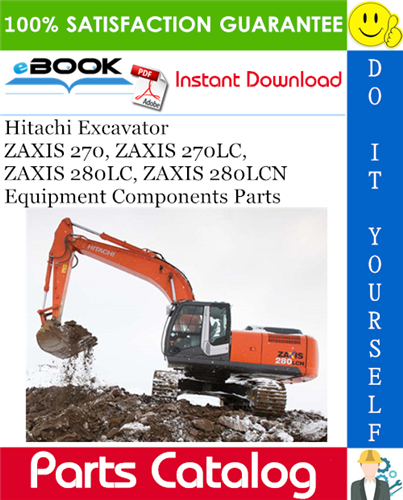 Hitachi ZAXIS 270, ZAXIS 270LC, ZAXIS 280LC, ZAXIS 280LCN Excavator Equipment Components Parts