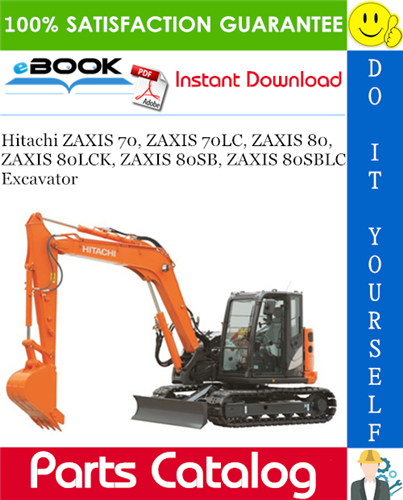 Hitachi ZAXIS 70, ZAXIS 70LC, ZAXIS 80, ZAXIS 80LCK, ZAXIS 80SB, ZAXIS 80SBLC Excavator Parts Catalog