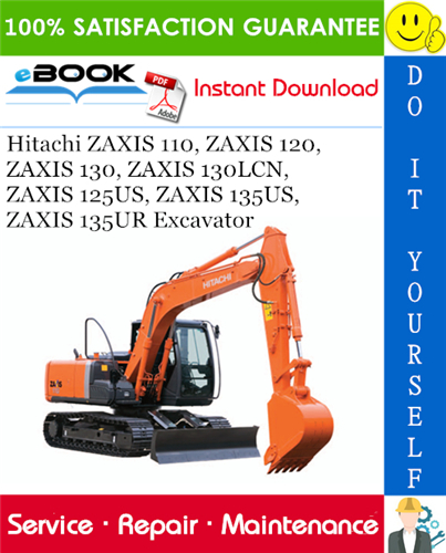 Hitachi ZAXIS 110, ZAXIS 120, ZAXIS 130, ZAXIS 130LCN, ZAXIS 125US, ZAXIS 135US, ZAXIS 135UR Excavator